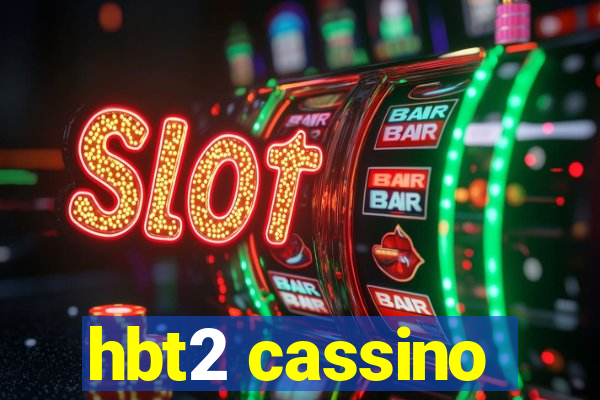 hbt2 cassino